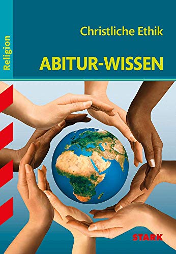 STARK Abitur-Wissen - Religion Christliche Ethik (Abitur- und Prüfungswissen)