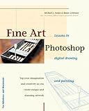 Fine Art Photoshop: Lessons in Digital Drawing and Painting
