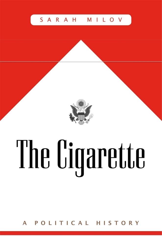 The Cigarette: A Political History