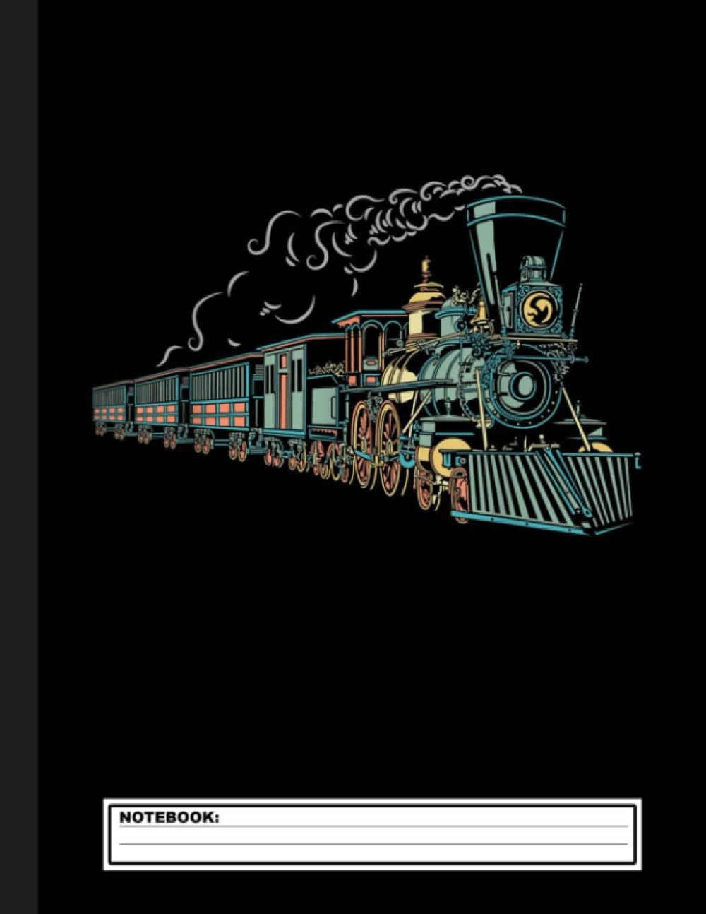 Steam Locomotive - Railroad Engine Railway Station Train Notebook: Lined Train & Railroad Notebook / Journal. Funny Railway Accessories & Novelty ... for Model Train & Steam Locomotive Lover