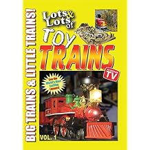 Lots & Lots of Toy Trains Volume 1 - Big Trains and Little Trains