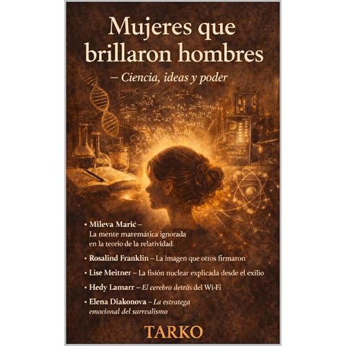 Mujeres que brillaron hombres &ndash; Ciencia, ideas y poder Audiolibro Por TARKO arte de portada