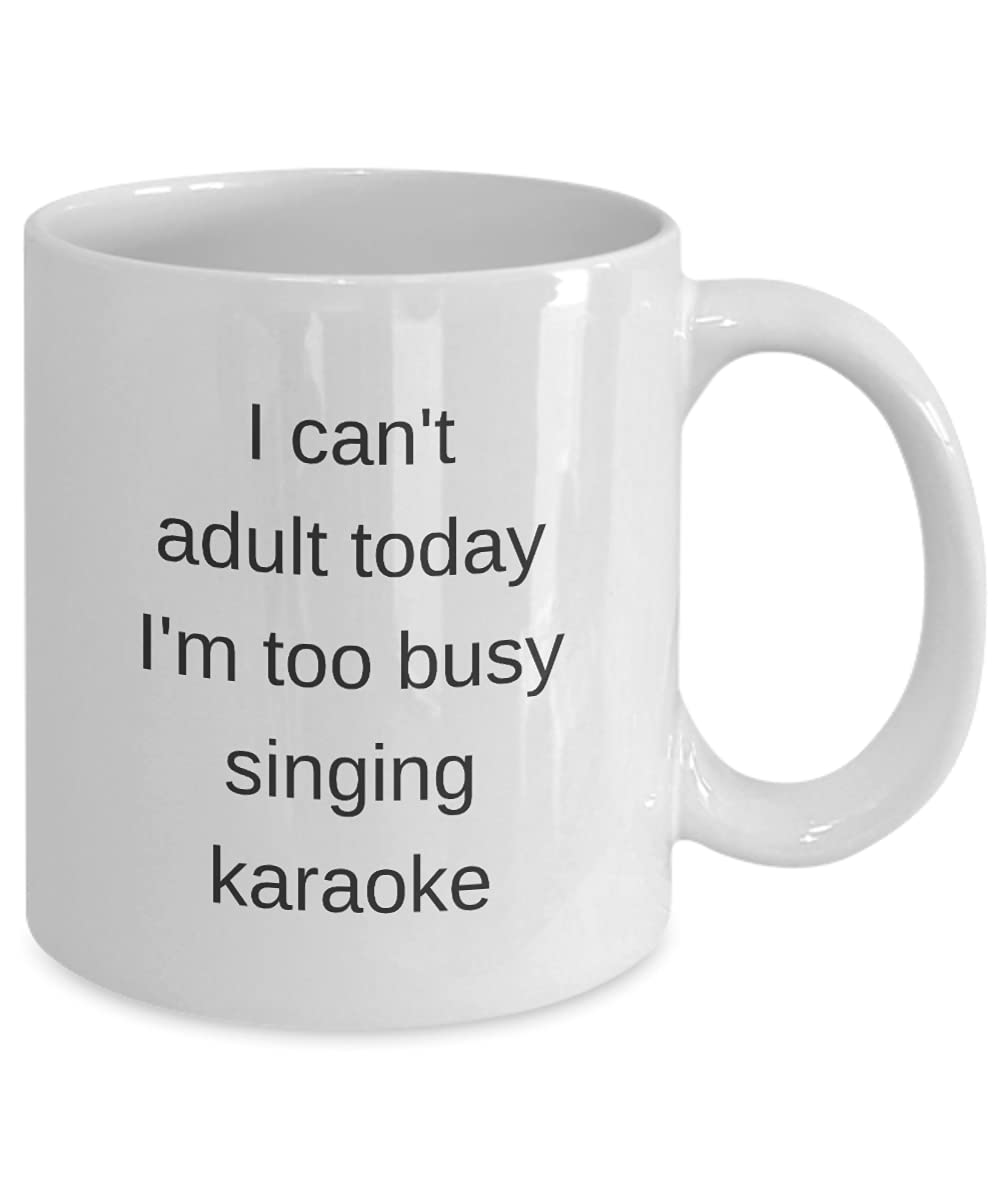 Singing Mug, Karaoke Gift, I Can't Adult Today Karaoke Coffee Mug, Karaoke King, 11oz 15oz