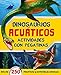 DINOSAURIOS ACUATICOS ACTIVIDADES CON PEGATINAS: 4 (ACTIVIDADES DINOSAURIOS)