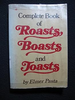 Complete Book of Roasts, Boasts and Toasts