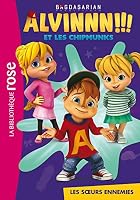 Alvin et les Chipmunks 02 - Les soeurs ennemies 2011956617 Book Cover