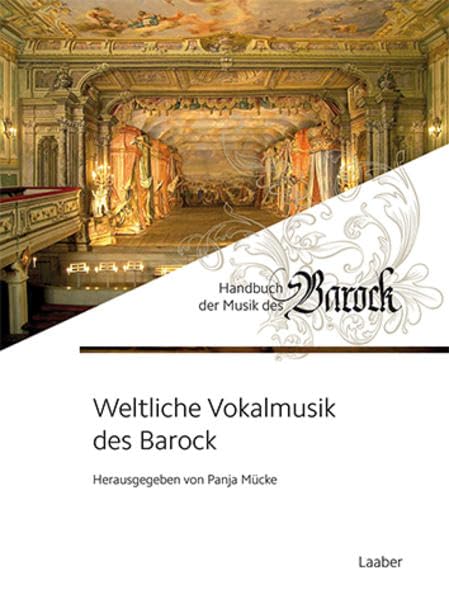Weltliche Vokalmusik des Barock (Handbuch der Musik des Barock: In 8 Bänden)
