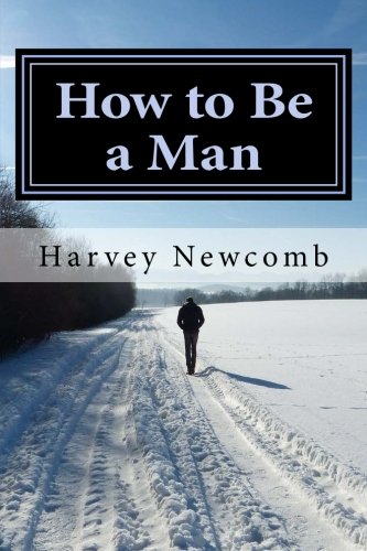 How to Be a Man by Harvey Newcomb: How to Be a ... 1984333518 Book Cover