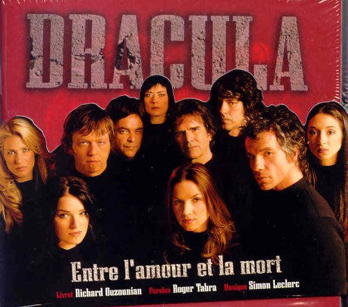 Dracula - Entre l'amour et la mort [Audio CD] Various; Bruno Pelletier; Andrée Watters; Daniel Boucher; Sylvain Cossette; Gabrielle Destroismaisons and Pierre Flynn