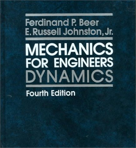 Mechanics for Engineers: Dynamics: Beer, Ferdinand P., Johnston, Jr., E ...