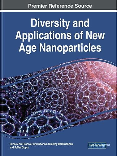Diversity and Applications of New Age Nanoparticles (Advances in Chemical and Materials Engineering)