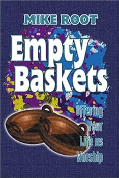 Paperback Empty Baskets: Offering Your Life as Worship Book