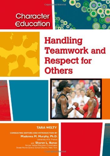Handling Teamwork and Respect for Others (Character Education (Chelsea House))