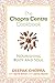 The Chopra Centre Cookbook: Nourishing Body and Soul. Deepak Chopra, David Simon and Leanne Backer