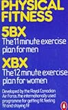 Physical Fitness: 5BX 11-minute-a-day plan for men, XBX 12-minute-a-day plan for women