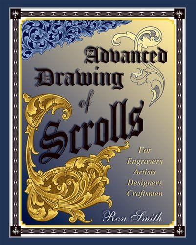 Advanced Drawing of Scrolls: For Engraving Artists, Designers, Craftsmen