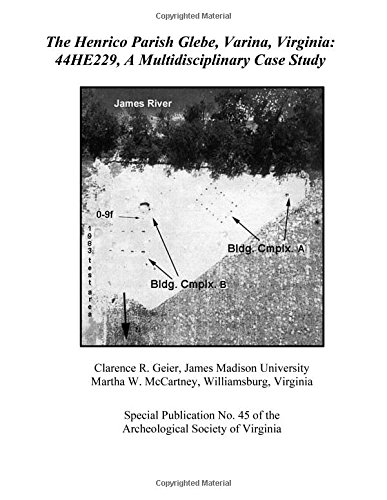 The Henrico Parish Glebe, Varina, Virginia: 44HE229, A Multidisciplinary Case Study