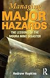 Managing Major Hazards: The Lessons of the Moura Mine Disaster (Studies in Society)