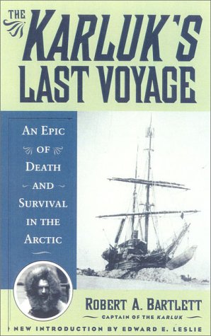 The Karluk's Last Voyage: An Epic of Death and Survival in the Arctic