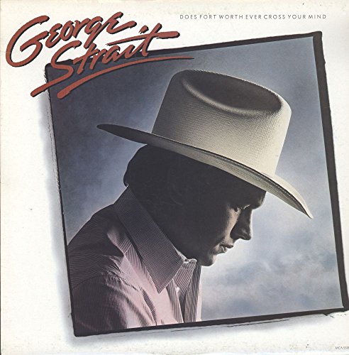 George Strait - Does Fort Worth Ever Cross Your Mind - MCA Records - MCA-5518 NM/NM LP
