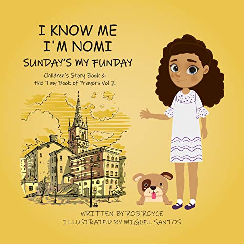 I Know Me.. I'm Nomi Sunday's my Funday: Children's Story Book and Tiny book of Prayers Vol. 2 (I Know Me... I'm Nomi and the Tiny Book of Prayers)