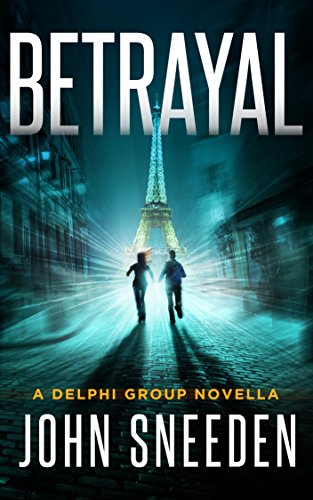 Betrayal: A Delphi Group Novella: Delphi Group Series (Delphi Group Thriller)