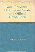 Natal Province - Descriptive Guide and Official Hand-Book B009NJ7MPK Book Cover