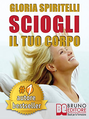 SCIOGLI IL TUO CORPO. il Metodo REME® per