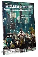 William D. White : vision and voice of the artist revealed 1893287130 Book Cover