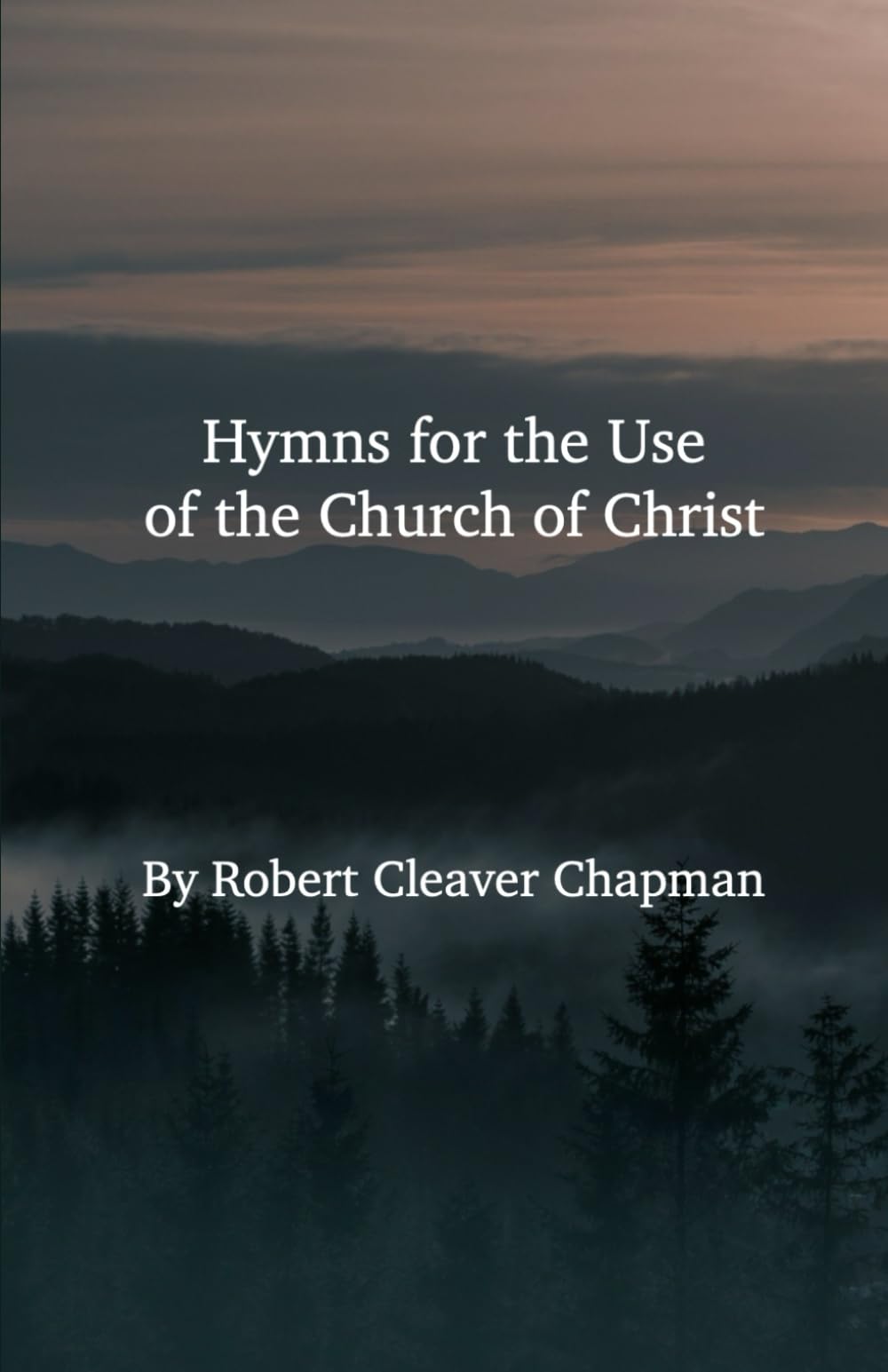 Hymns for the Use of the Church of Christ