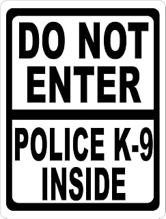 Do Not Enter Police K-9 Inside Sign. 9x12 Metal.