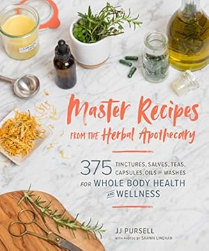 Book cover Master Recipes from the Herbal Apothecary: 375 Tinctures, Salves, Teas, Capsules, Oils, and Washes for Whole-Body Health and Wellness