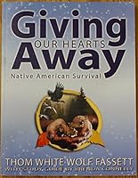 Giving Our Hearts Away: Native American Survival: A Mission Study for 2008-2009 1933663308 Book Cover