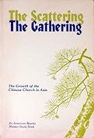 The Scattering the Gathering the Growth of the Chinese Church in Asia B000MKIJ2O Book Cover