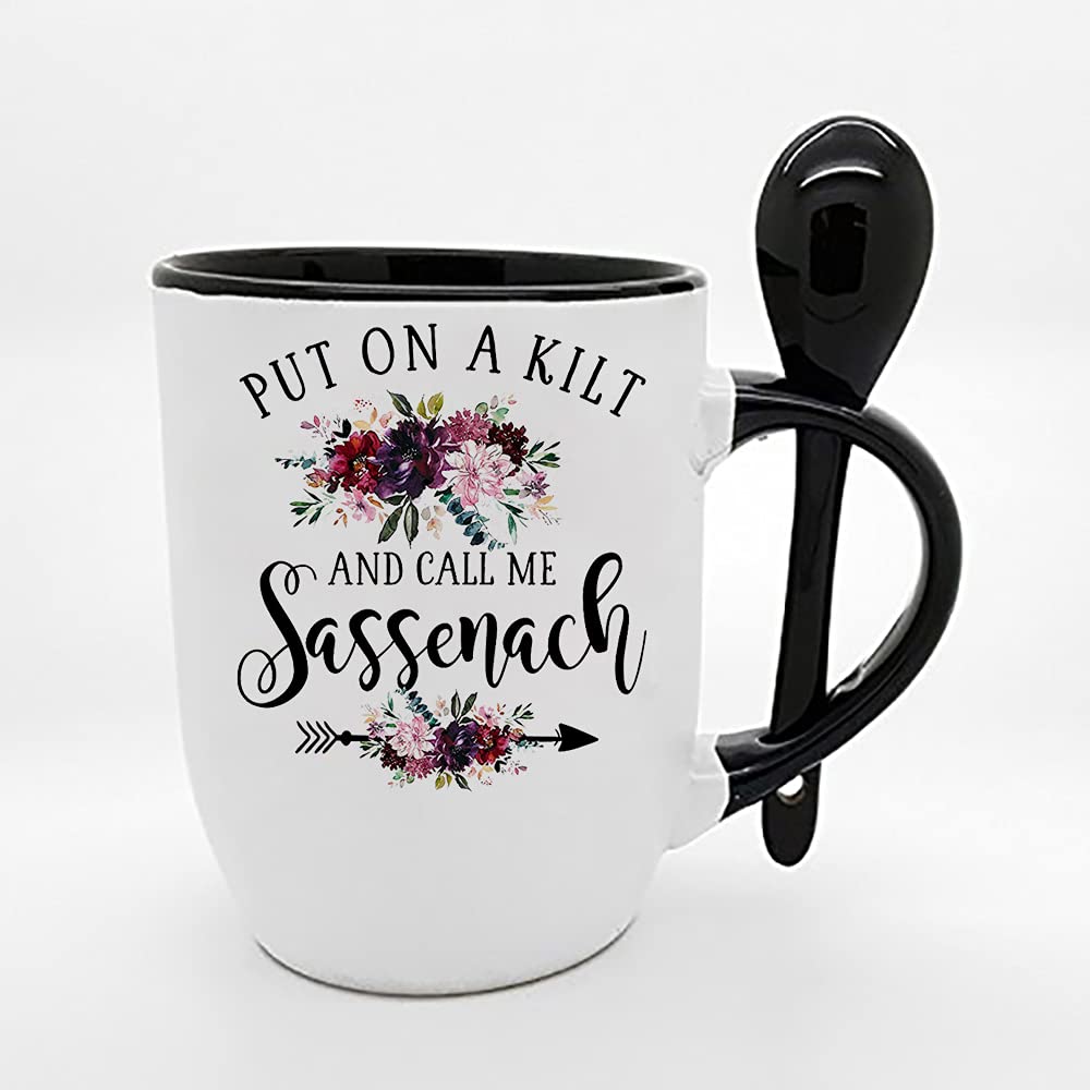 Giftme Put On A Kilt and Call Me Sassenach Outlander Gifts,Highlander Gifts Birthday Coffee Tea Mug Unique Spoon Ceramic Mug. (Black Spoon)