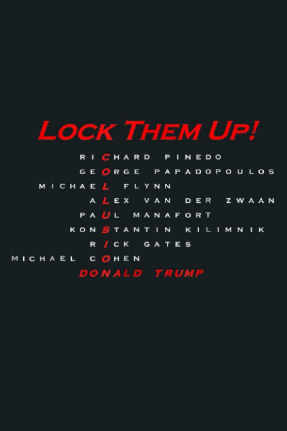 Trump Collusion Lock Them Up Mueller Probe Gift: Notebook Planner - 6x9 inch Daily Planner Journal, To Do List Notebook, Daily Organizer, 114 Pages