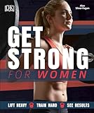 Get Strong for Women: Lift Heavy - Train Hard - See Results