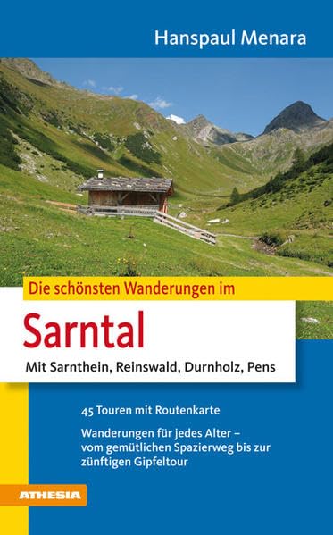 Die schönsten Wanderungen im Sarntal: Mit Sarnthein, Reinswald, Durnholz und Pens