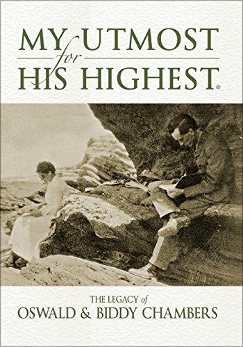 My Utmost for His Highest: The Legacy of Oswald & Biddy Chambers