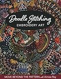 Doodle Stitching Embroidery Art: Move Beyond the Pattern with Aimee Ray