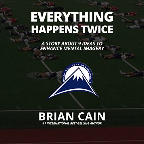 Everything Happens Twice A Story about 9 Ideas to Enhance Mental Imagery (Audio Download