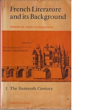 Paperback French Literature and Its Background, Vol. I (1), The Sixteenth Century Book