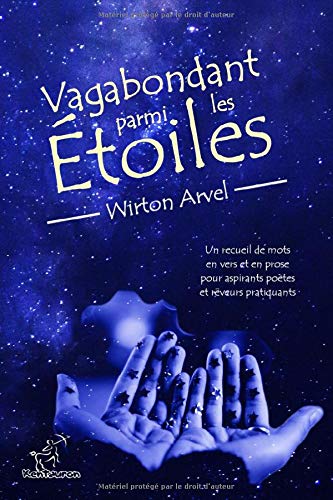 Vagabondant parmi les Étoiles: Un recueil de mots en vers et en prose pour aspirants poètes et rê Livre eBook France