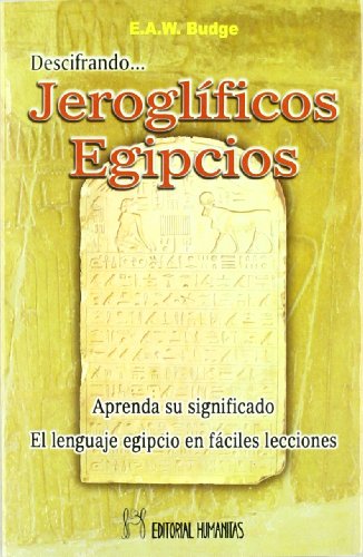 Descifrando Jeroglificos Egipcios (SIN COLECCION)
