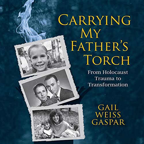 Carrying My Father's Torch by Gail Weiss Gaspar episode artwork