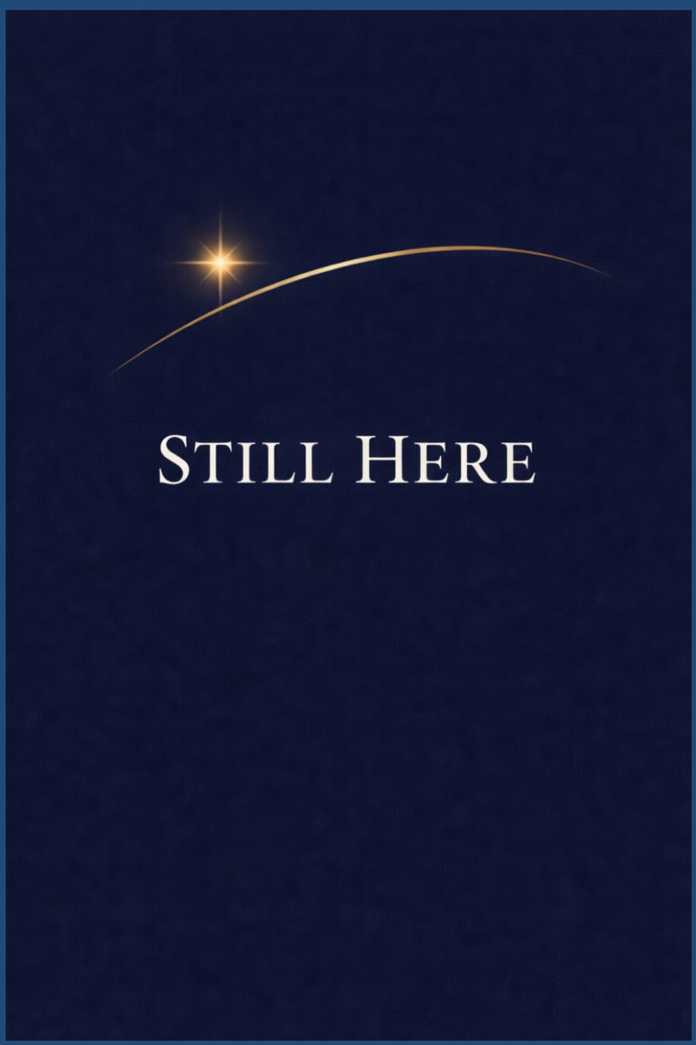 Still Here: A North Star for You