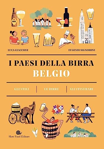 Belgio. I paesi della birra. Gli stili. Le birre. Gli itinerar