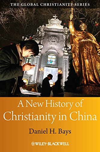 A New History of Christianity in China (Wiley Blackwell Guides to Global Christianity Book 9)