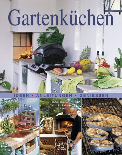 Gartenküchen: Ideen - Anleitungen - Genießen