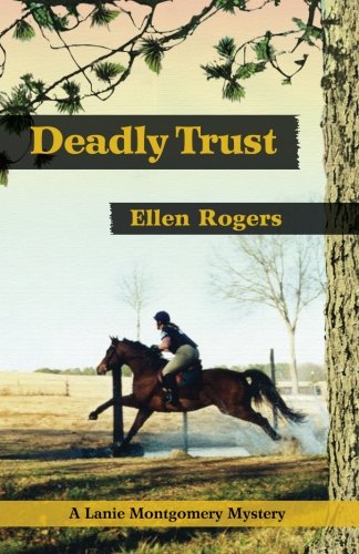 Deadly Trust (Lanie Montgomery Mysteries) (Volume 1)